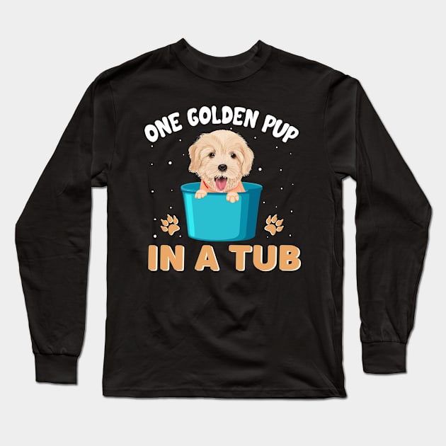 Golden Pup In A Tub Long Sleeve T-Shirt by funkyteesfunny